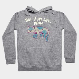 Cat: This is my Life Meow Hoodie